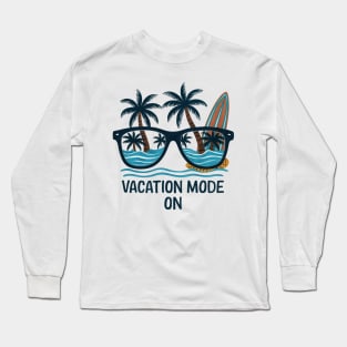 vacation mode on Long Sleeve T-Shirt